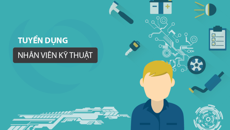 Tuyển dụng nhân viên kỹ thuật